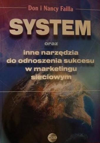 SYSTEM oraz inne narzędzia do odnoszenia sukcesu w marketingu sieciowym - Don Failla
