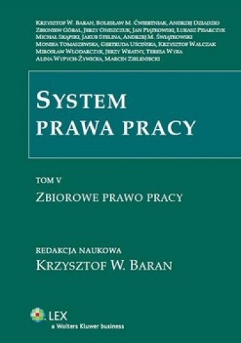 System prawa pracy. Tom 5. Zbiorowe prawo pracy - praca zbiorowa