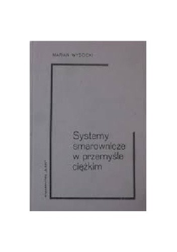 Systemy smarownicze w przemyśle ciężkim - Marian Wysocki