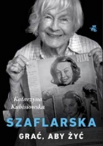 Szaflarska. Grać, aby żyć - Katarzyna Kubisiowska