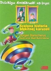 Szalona historia błękitnej karuzeli - Jürgen Banscherus
