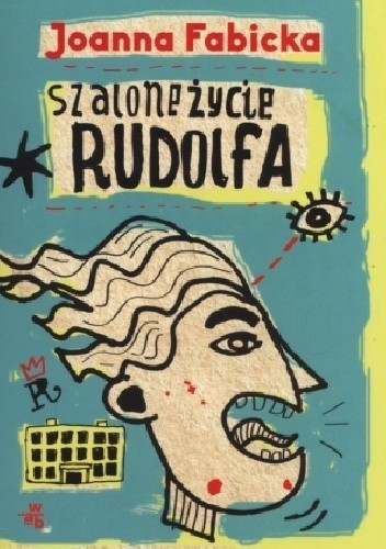 Szalone życie Rudolfa - Joanna Fabicka