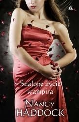 Szalone życie wampira - Nancy Haddock