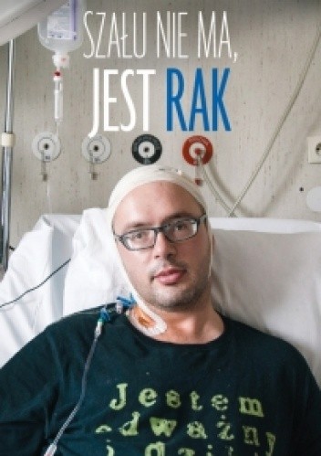 Szału nie ma, jest rak. Z ks. Janem Kaczkowskim rozmawia Katarzyna Jabłońska - Katarzyna Jabłońska (red.)