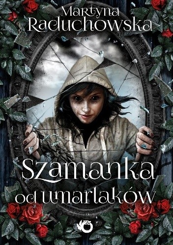 Szamanka od umarlaków - Martyna Raduchowska