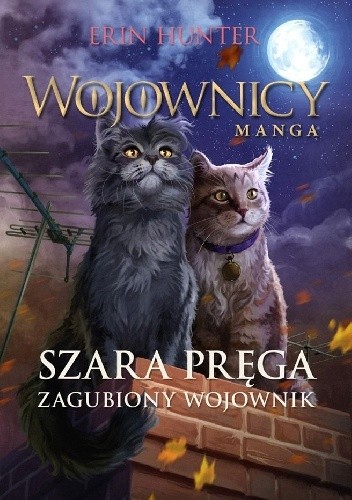 Szara Pręga. #1 Zagubiony Wojownik. Wojownicy. Manga 5 - Erin Hunter