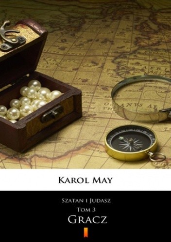 Szatan i Judasz (Tom 3). Szatan i Judasz. Gracz - Karol May