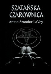 Szatańska Czarownica - Anton Szandor LaVey