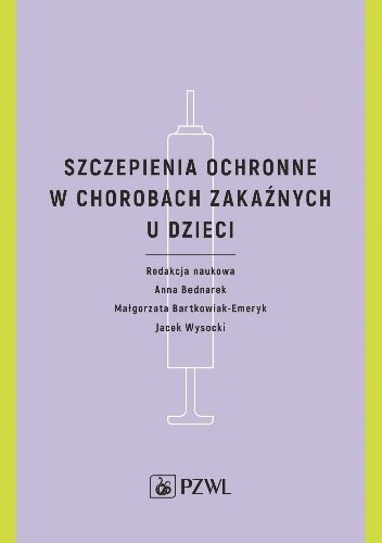 Szczepienia ochronne w chorobach zakaźnych u dzieci - Jacek Wysocki