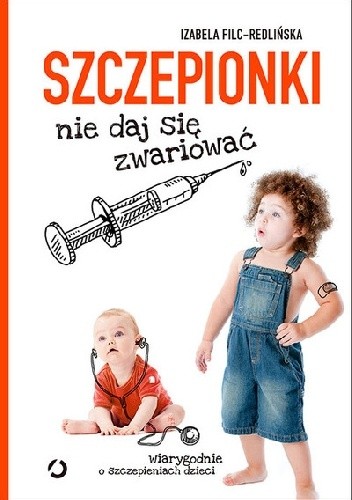 Szczepionki. Nie daj się zwariować - Izabela Filc-Redlińska