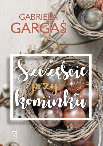 Szczęście przy kominku - Gabriela Gargaś