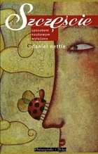 Szczęście sposobem naukowym wyłożone - Daniel Nettle