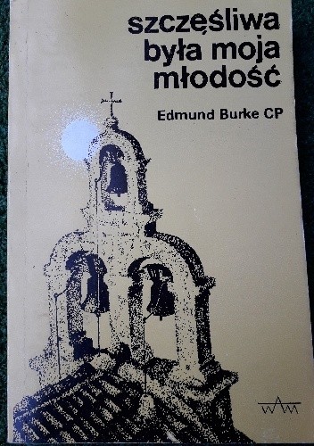 Szczęśliwa była moja młodość - Edmund Burke