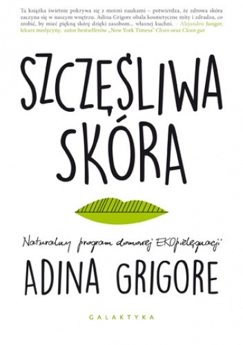 Szczęśliwa skóra - Adina Grigore