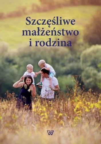 Szczęśliwe małżeństwo i rodzina - Paweł Mazanka