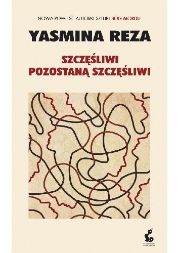 Szczęśliwi pozostaną szczęśliwi - Yasmina Reza