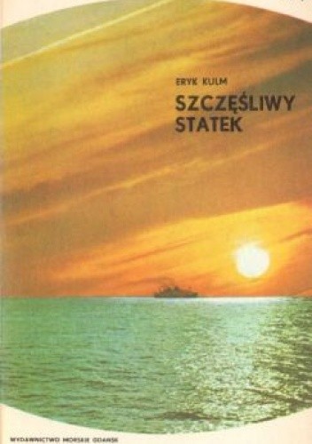 Szczęśliwy statek. Wspomnienia z 