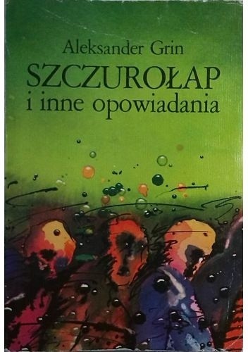Szczurołap i inne opowiadania - Aleksander Grin