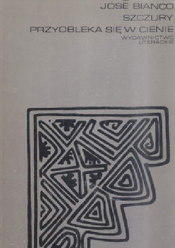 Szczury; Przyobleka się w cienie - José Bianco