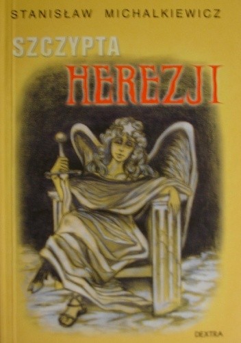 Szczypta herezji - Stanisław Michalkiewicz