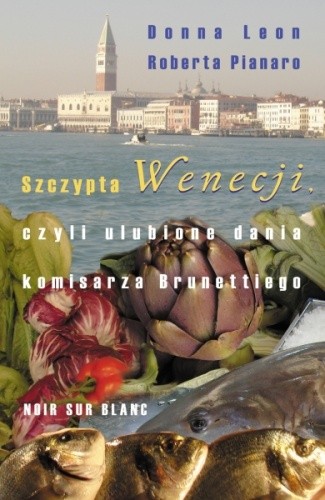 Szczypta Wenecji czyli ulubione dania komisarza Brunettiego - Donna Leon