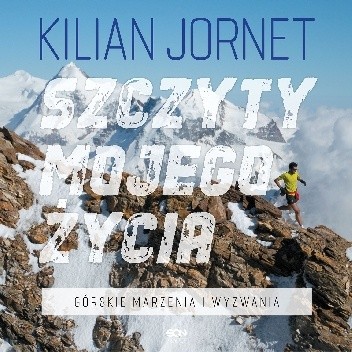 Szczyty mojego życia - Kilian Jornet Burgada