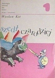 Szedł Czarodziej cz.1 - Wiesław Kot