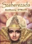 Szeherezada - Anthony O'Neill