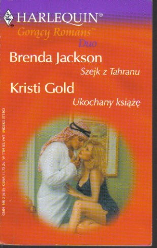 Szejk z Tahranu; Ukochany książę - Kristi Gold