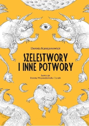 Szelestwory i inne potwory - Dorota Kassjanowicz