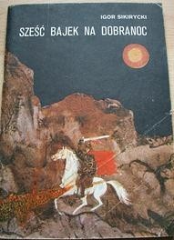 Sześć bajek na dobranoc - Igor Sikirycki