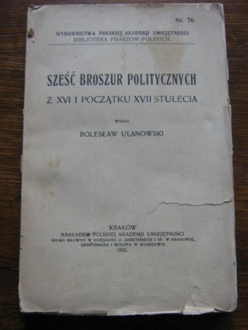 Sześć broszur politycznych z XVI i początku XVII stulecia - Stanisław Orzechowski