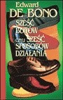 Sześć butów czyli Sześć sposobów działania - Edward de Bono