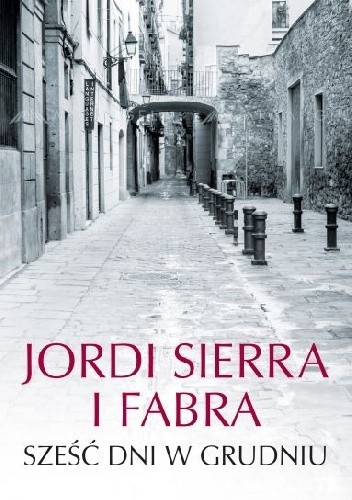 Sześć dni w grudniu - Jordi Sierra i Fabra