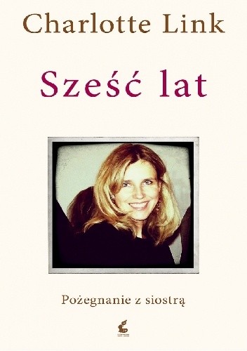 Sześć lat. Pożegnanie z siostrą - Charlotte Link