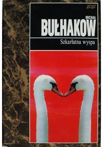 Szkarłatna wyspa. Utwory dramatyczne - Michaił Bułhakow