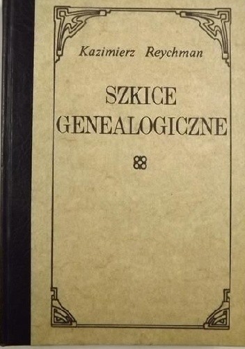 Szkice genealogiczne - Kazimierz Reychman