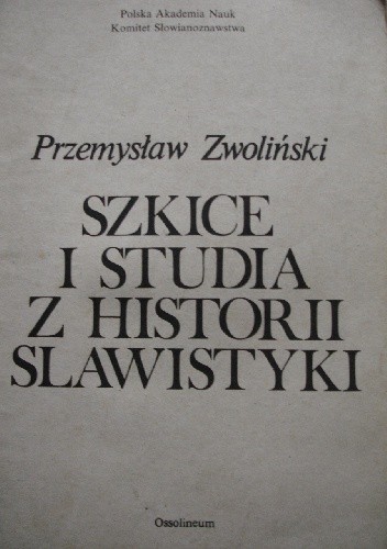 Szkice i studia z historii slawistyki - Przemysław Zwoliński