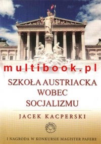 Szkoła austriacka wobec socjalizmu - Jacek Kacperski