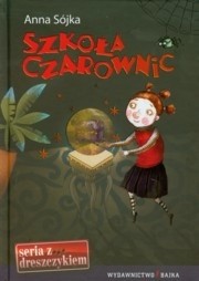 Szkoła Czarownic - Anna Sójka