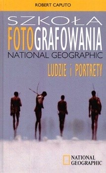 Szkoła fotografowania National Geographic Ludzie i portrety - Robert Caputo