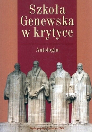 Szkoła Genewska w krytyce. Antologia - Maciej Żurowski
