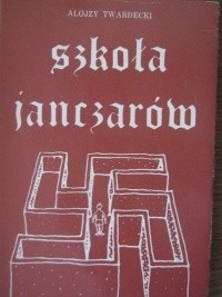 Szkoła janczarów. Listy do niemieckiego przyjaciela - Alojzy Twardecki