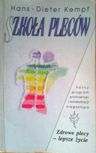 Szkoła pleców - pełny program profilaktyki i rehabilitacji kręgosłupa - Hans-Dieter Kempf