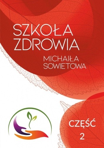 Szkoła Zdrowia Michaiła Sowietowa. Cz. 2 - Michaił Sowietow