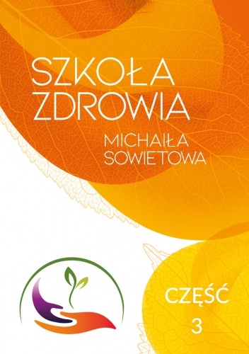 Szkoła Zdrowia Michaiła Sowietowa. Cz. 3 - Michaił Sowietow
