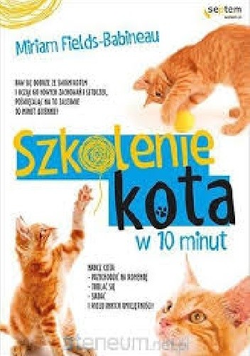 Szkolenie kota w 10 minut - Miriam Fields-Babineau