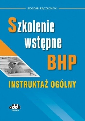 Szkolenie wstępne BHP Instruktaż ogólny - Bogdan Rączkowski