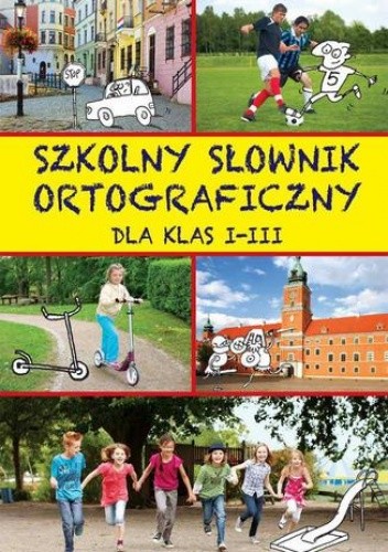 Szkolny słownik ortograficzny dla klas I-III - Iwona Czarkowska