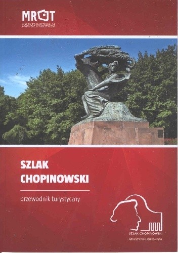 Szlak Chopinowski. Przewodnik turystyczny - Adam Jasiński